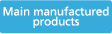 Main manufactured products